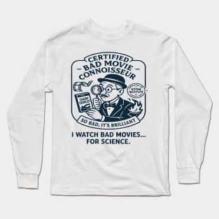 Certified Bad Movie Connoisseur Long Sleeve T-Shirt